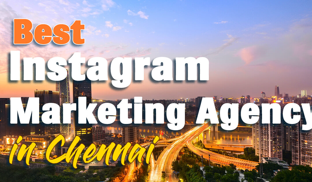 top-instagram-marketing-agency-in-chennai