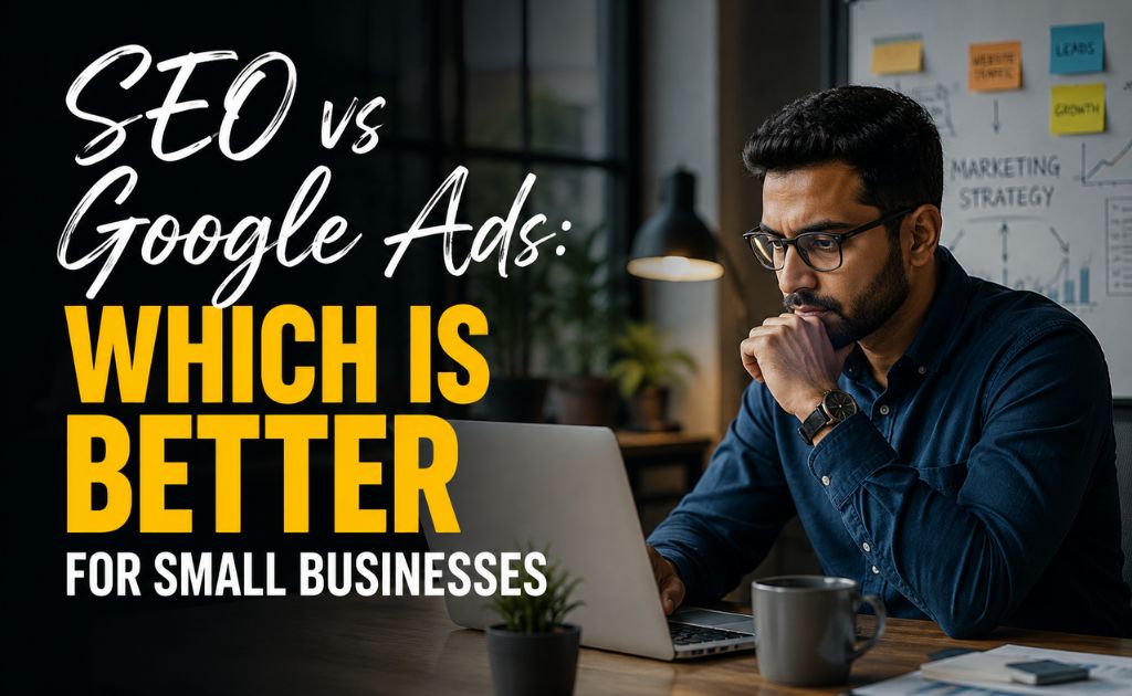SEO vs Google Ads comparison for small businesses, showing a business owner evaluating organic search and paid advertising strategies for growth.