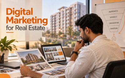 Digital Marketing for Real Estate: How to Generate Qualified Property Leads, Site Visits and Bookings